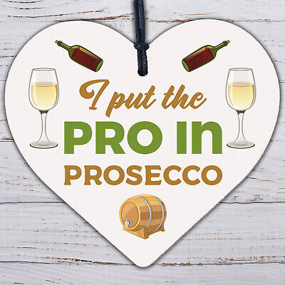 Pro In Prosecco Friendship Wooden Heart Birthday Gifts Alcohol Garden Pub Signs