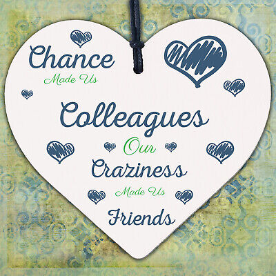 Chance Made Us Colleagues Novelty Wooden Hanging Heart Plaque Friendship Sign