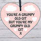 Youre My Grumpy Old Git Novelty Wooden Hanging Heart Valentines Day Gift For Him