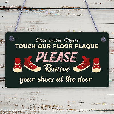 Since Little Fingers Touch Our Floor Please Remove Shoes Plaque Wooden Sign Gift