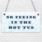 Funny Hot Tub Sign No Peeing Sign Hot Tub Accessories Hanging Garden Sign