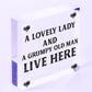 A Lovely Lady And A Grumpy Old Man Live Here Novelty Wooden Plaque Gift Sign