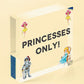 Princesses Only Plaque Door Nursery Bedroom Sign Baby Girl Fairytale Decor Gifts