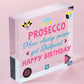 Prosecco Funny Happy Birthday Heart Boyfriend Girlfriend Best Friend Wife Gifts