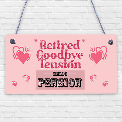 RETIRED Goodbye Tension Hello Pension Funny Novelty Retirement Plaque Work Gift