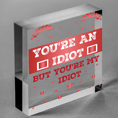 You're An Idiot But You're My Idiot Wooden Heart Valentines Gift For Him Present