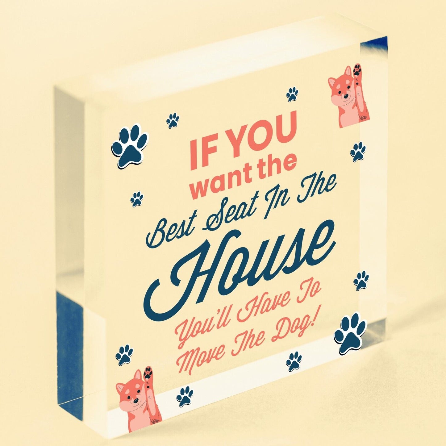 Best Seat Move The Dog Novelty Acrylic Block Plaque Funny Pets Gift Sign