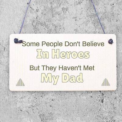 Believe My Dad Is A Hero Wooden Hanging Plaque Love Best Fathers Day Gift Sign