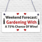 Forecast Gardening Wine Funny Garden Shed Alcohol Hanging Plaque Friendship Sign