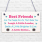 Best Friends Make You Laugh Smile Live Better Friendship Hanging Plaque Sign