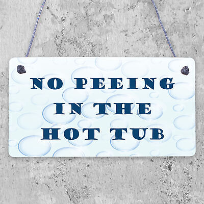 Funny Hot Tub Sign No Peeing Sign Hot Tub Accessories Hanging Garden Sign