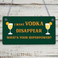 Funny Make Vodka Disappear Alcohol Gift Man Cave Home Bar Wall Plaque Pub Sign