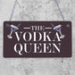 The Vodka Queen Funny Friendship Gift For Her Novelty Vodka Bar Home Bar Signs