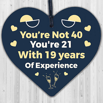 40th Birthday Gift Funny Wood Heart Sign Gift For Friend Brother Sister Dad Mum