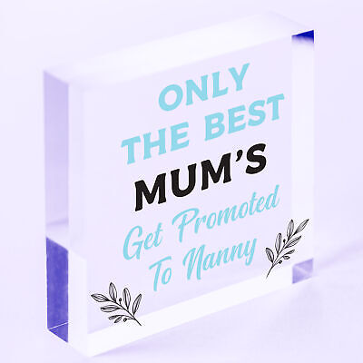 Plaque ONLY THE BEST MUMS Get PROMOTED To NANNY Nan Baby Gift Sign Chic Grandma