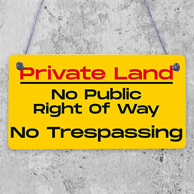 PRIVATE LAND NO PUBLIC RIGHT OF WAY NO TRESPASSING Hanging Plaque Outdoor Sign