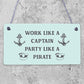 Funny Nautical Sign Captain Pirate Bar Pub Man Cave Plaque Party Friendship Gift