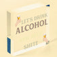 Novelty Funny Alcohol Sign Gin Vodka Beer Gift Friend Man Cave Home Bar Plaque