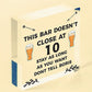 Funny Bar Sign DOESNT CLOSE AT 10 Home Bar Pub Garden Sign Home Decor