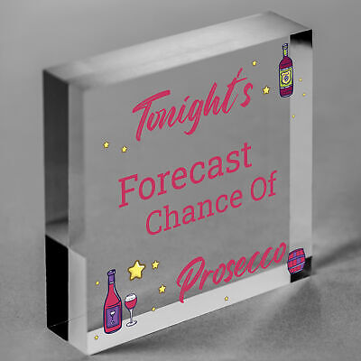 Tonight's Forecast Prosecco! Wine Alcohol Hanging Plaque Friendship Gift Sign