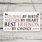 Cousin Keepsake Best Friend Sister Gift For Christmas Birthday Family Love Sign