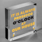 Always Prosecco O'Clock At Our House Novelty Birthday Hanging Plaque Sign Gift