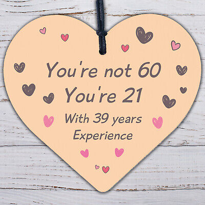 60th Birthday Gift Funny Wooden Heart Sign Gift For Friend Mum Dad Grandparents