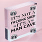 Funny NOT A SHED Man Cave Sign Novelty Gift For Him Home Bar Man Cave Decor