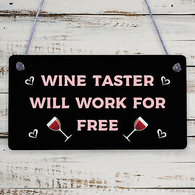 WINE TASTER Friendship Gift Free Work Funny Alcohol Hanging Plaque Wooden Sign