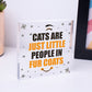 Cats Are Just Little People In Fur Coats Funny Cat Gift Home Decor Cat Lover