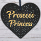 Prosecco Princess Wooden Hanging Heart Alcohol Joke Sign Bottle Topper Plaque