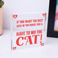 Best Seat Move The Cat Novelty Wooden Hanging Heart Plaque Funny Pets Gift Sign