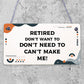 Retired Can't Make Me Novelty Wooden Hanging Plaque Retirement Gift Funny Sign