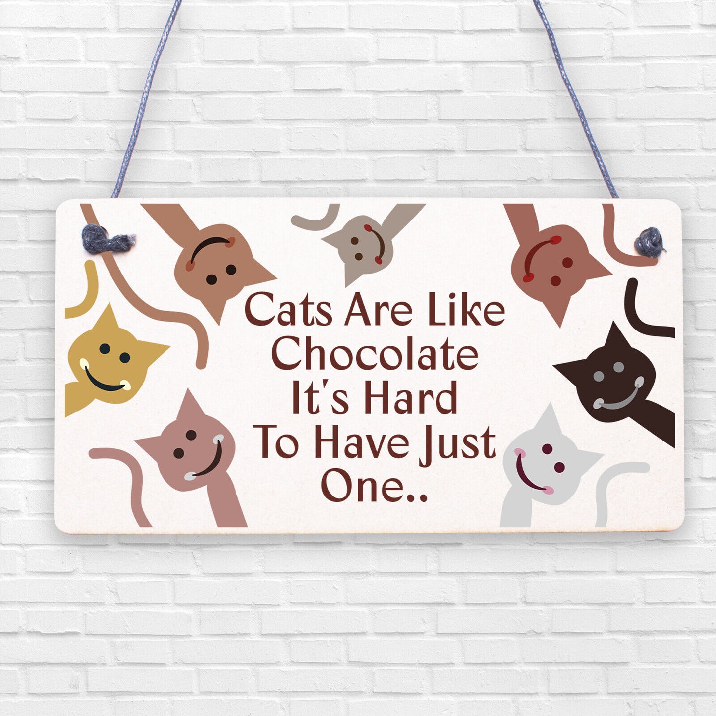 Cats Are Like Chocolate Funny Pet Diet Gift Wood Hanging Plaque Friendship Sign