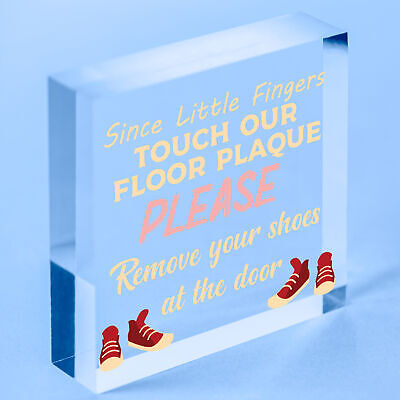 Since Little Fingers Touch Our Floor Please Remove Shoes Plaque Wooden Sign Gift