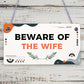 Beware Of The Wife Novelty Wooden Hanging Shabby Chic Plaque Anniversary Gift