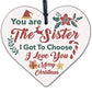 Sister I Got To Choose Plaque Best Friend Christmas Gift Heart Friendship Sign