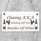 Cleaning Wine Alcohol Funny Friendship Gift Home Hanging Plaque Best Friend Sign