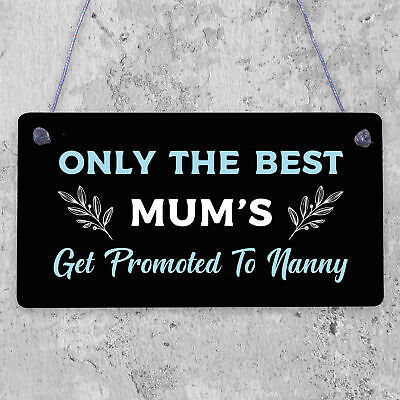 Plaque ONLY THE BEST MUMS Get PROMOTED To NANNY Nan Baby Gift Sign Chic Grandma