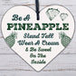 Be A Pineapple Novelty Wooden Hanging Heart Plaque Sign Funny Friendship Gift