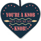 You're A Knob Valentines Funny Gift Anniversary Handmade Wood Heart Gift For Her