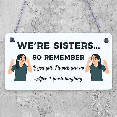 Sisters Fall Finish Laughing Novelty Wooden Hanging Plaque Sign Sister Gifts