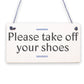 Please Remove Your Shoes! Thank You! Porch Hanging Door Sign Wooden Plaque Gift