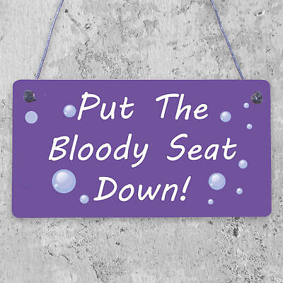 Put The Bloody Seat Down Novelty Wooden Hanging Plaque Bathroom Toilet Sign Gift