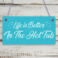 Quirky Hot Tub Sign Hanging Garden Summerhouse Shed Sign Hot Tub Accessories