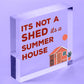 Funny Shed Sign It's Not A Shed, It's A Summer House Novelty Garden Shed Plaque