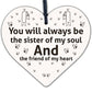 Sister/Friend Of My Heart Wooden Hanging Heart Friendship Sign Best Friend Gift