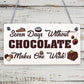 Chocolate Weak Funny Friendship Best Friend Gift Hanging Plaque Chocoholic Sign