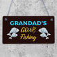 Grandad's Gone Fishing Dad Fisherman Grandad Hanging Wall Plaque Man Cave Sign