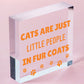 Cats Are Just People In Fur Coats Cat Lovers Sign Plaque Wooden Hanging Gift